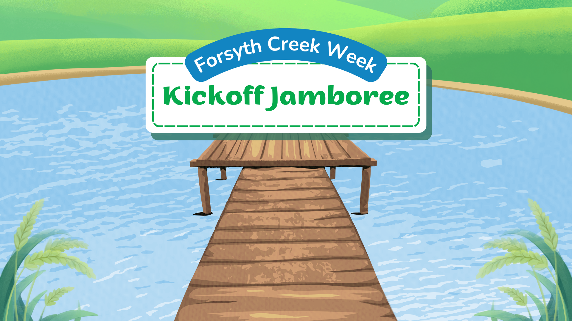 An artistic rendering of a pier over light blue water leads to the words Forsyth Creek Week Kickoff Jamboree